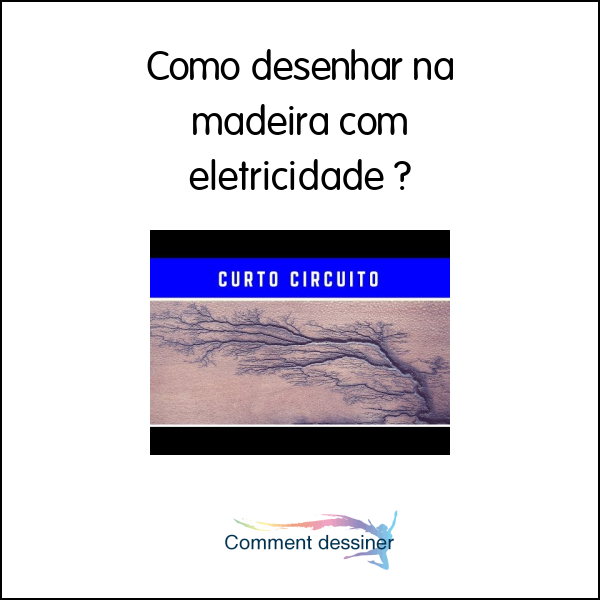 Como desenhar na madeira com eletricidade